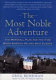 The most noble adventure : the Marshall plan and the time when America helped save Europe /