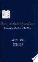 The Jewish question : biography of a world problem /