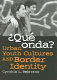 Qué onda? : urban youth culture and border identity /