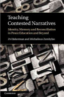 Teaching contested narratives : identity, memory, and reconciliation in peace education and beyond /