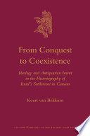 From conquest to coexistence : ideology and antiquarian intent in the historiography of Israel's settlement in Canaan /