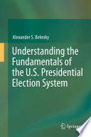 Understanding the fundamentals of the U.S. presidential election system