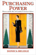Purchasing power : women and the rise of Canadian consumer culture /