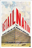 Retail nation : department stores and the making of modern Canada /