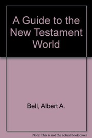 A guide to the New Testament world /