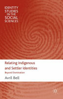 Relating indigenous and settler identities : beyond domination /