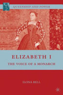 Elizabeth I : the voice of a monarch /