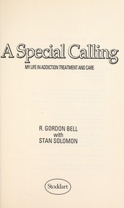 A special calling : my life in addiction treatment and care /