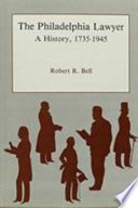 The Philadelphia lawyer : a history, 1735-1945 /