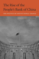 The rise of the People's Bank of China : the politics of institutional change /