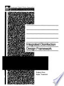 Integrated disinfection design framework /