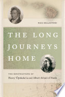 The long journeys home : the repatriations of Henry ��Op�ukaha�ia and Albert Afraid of Hawk /