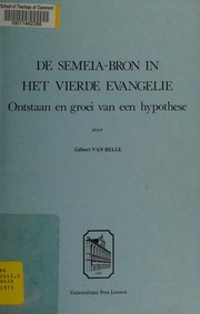 De semeia-bron in het vierde evangelie; Ontstaan en groei van een hypothese,