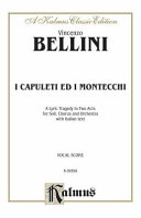 Capuletti ed i Montecchi : a lyric tragedy in 2 acts, for soli, chorus and orchestra, with Italian text /