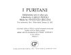 I Puritani melodrama serio in three acts /