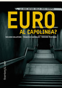 Euro al capolinea? : la vera natura della crisi europea /