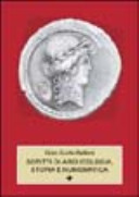 Scritti di archeologia, storia e numismatica : raccolti in occasione del 75o genetliaco dell'autore /