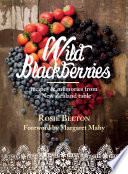 Wild blackberries : recipes and memories from a New Zealand table /