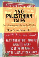 150 Palestinian tales. Facts to better understand the Arab-Israeli conflict. /