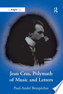 Jean Cras, polymath of music and letters /