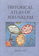 Historical atlas of Jerusalem /
