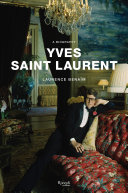 Yves Saint Laurent : a biography /