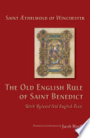 The Old English Rule of Saint Benedict : with related Old English texts /