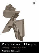 Present hope : philosophy, architecture, Judaism /