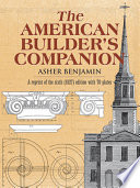 The American builder's companion, or, A system of architecture particularly adapted to the present style of building /