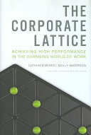The corporate lattice : achieving high performance in the changing world of work /