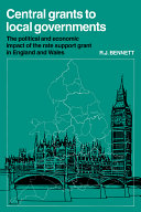 Central grants to local governments : the political and economic impact of the rate support grant in England and Wales /