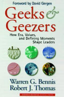 Geeks & geezers : how era, values, and defining moments shape leaders /