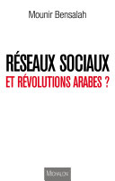 Réseaux sociaux et révolutions arabes? /