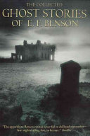 The collected ghost stories of E.F. Benson /
