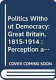 Politics without democracy : Great Britain, 1815-1914, perception and preoccupation in British government /