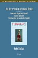 Von der ersten in die zweite Heimat : usbekische Migranten in Istanbul zwischen türkischer, türkistanischer und usbekischer Identität /