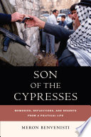 Son of the cypresses : memories, reflections, and regrets from a political life /