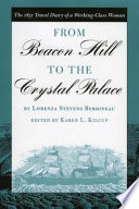 From Beacon Hill to the Crystal Palace : the 1851 travel diary of a working-class woman /