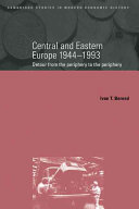 Central and Eastern Europe, 1944-1993 : detour from the periphery to the periphery /