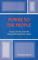 Power to the people : social choice and the populist-progressive ideal /