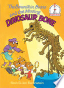 The Berenstain Bears and the missing dinosaur bone /