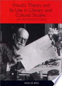 Freud's theory and its use in literary and cultural studies : an introduction /