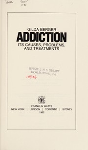 Addiction : its causes, problems and treatments /