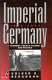 Imperial Germany, 1871-1914 : economy, society, culture, and politics /