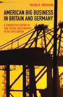 American big business in Britain and Germany : a comparative history of two "special relationships" in the 20th century /