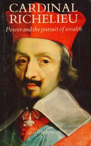 Cardinal Richelieu : power and the pursuit of wealth /