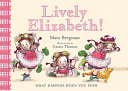 Lively Elizabeth! : what happens when you push /