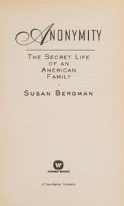 Anonymity : the secret life of an American family /