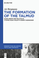 The formation of the Talmud : scholarship and politics in Yitzhak Isaac Halevy's Dorot harishonim /