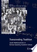 Transcending tradition Jewish mathematicians in German speaking academic culture /